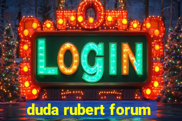 duda rubert forum