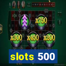 slots 500