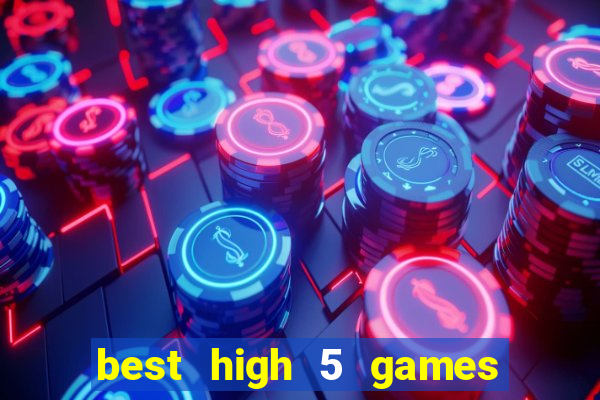 best high 5 games slot sites