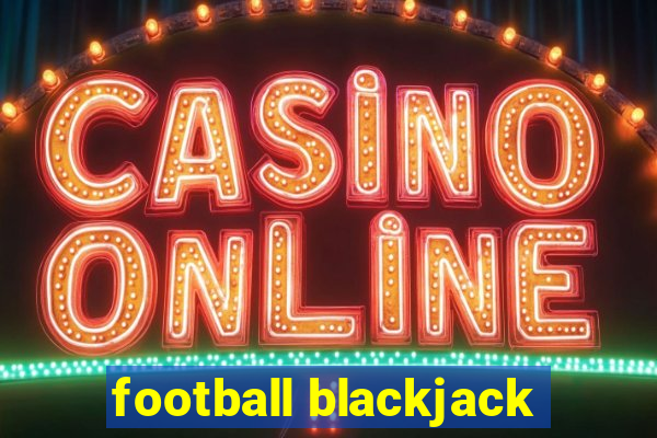 football blackjack