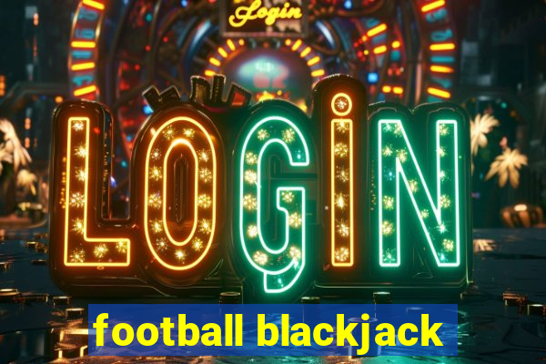 football blackjack