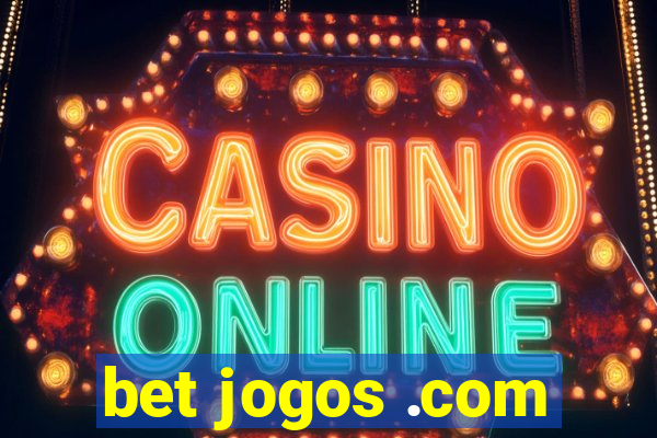 bet jogos .com