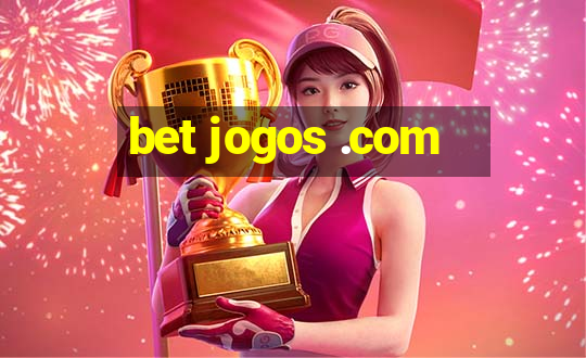 bet jogos .com