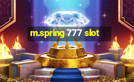 m.spring 777 slot