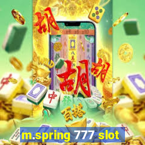 m.spring 777 slot