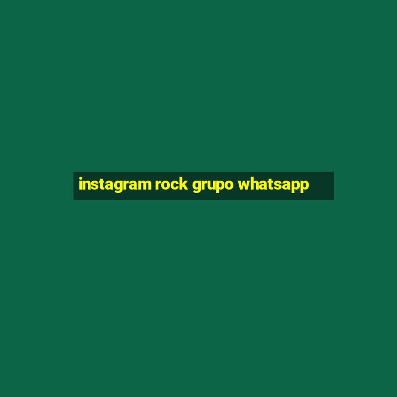 instagram rock grupo whatsapp