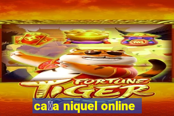 ca莽a niquel online