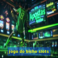 jogo do bicho slots