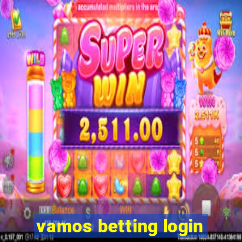 vamos betting login