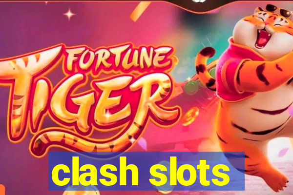 clash slots