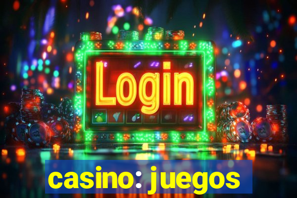 casino: juegos