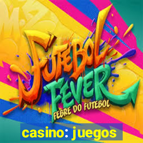 casino: juegos