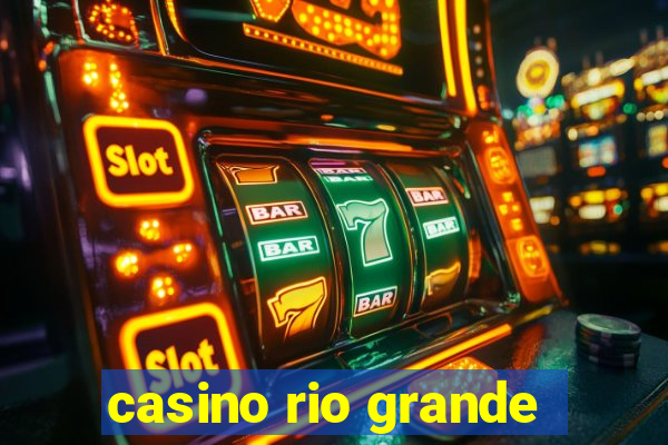 casino rio grande