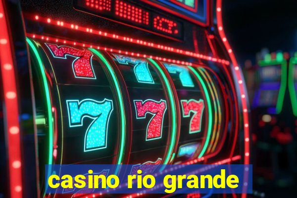 casino rio grande