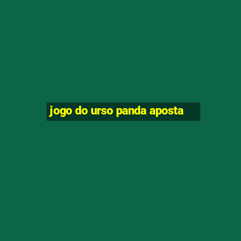 jogo do urso panda aposta