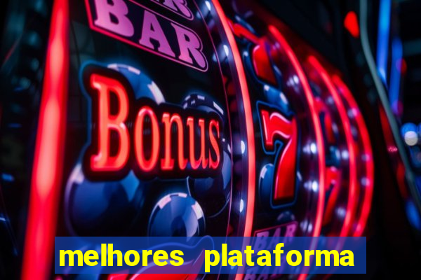 melhores plataforma de cassino