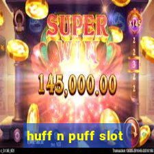 huff n puff slot