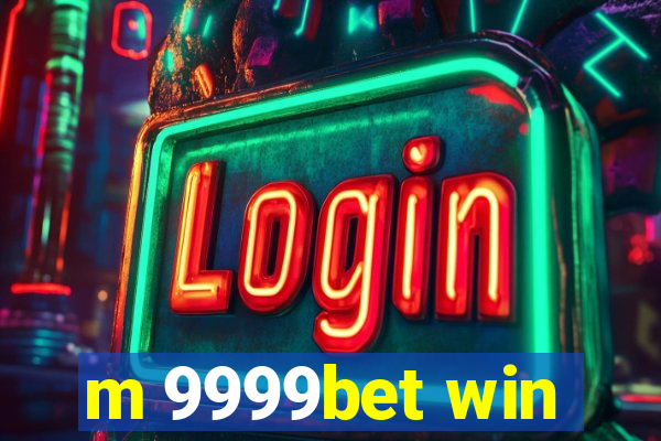 m 9999bet win