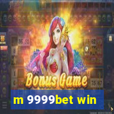 m 9999bet win