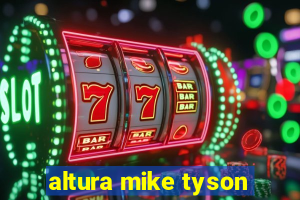 altura mike tyson