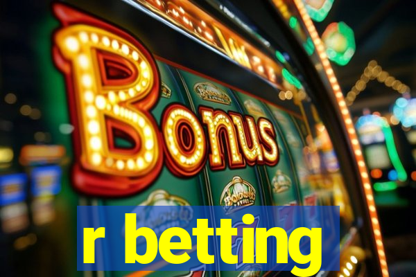 r betting