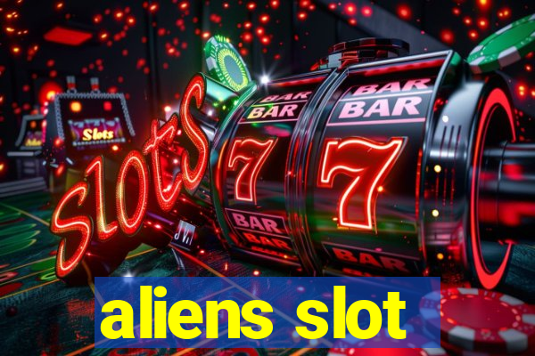 aliens slot