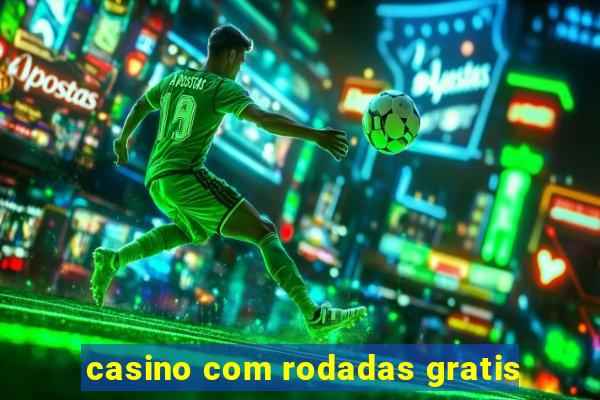 casino com rodadas gratis