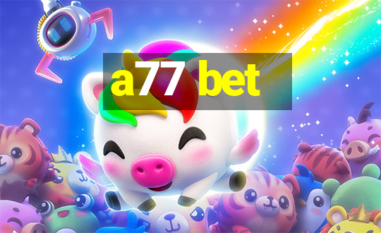 a77 bet