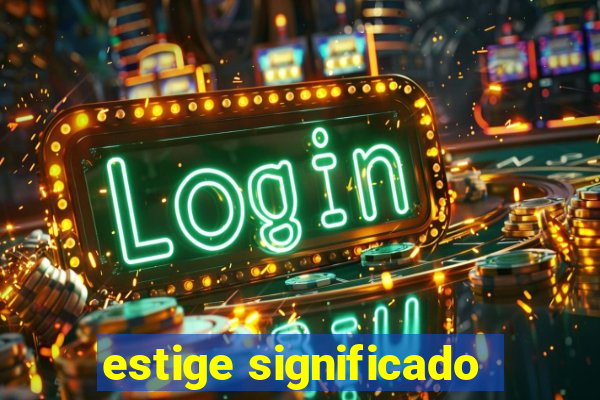 estige significado