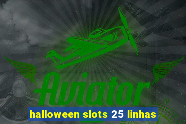 halloween slots 25 linhas