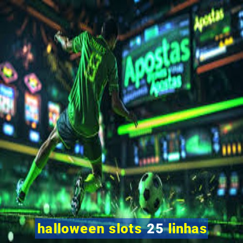 halloween slots 25 linhas