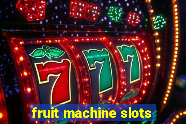 fruit machine slots