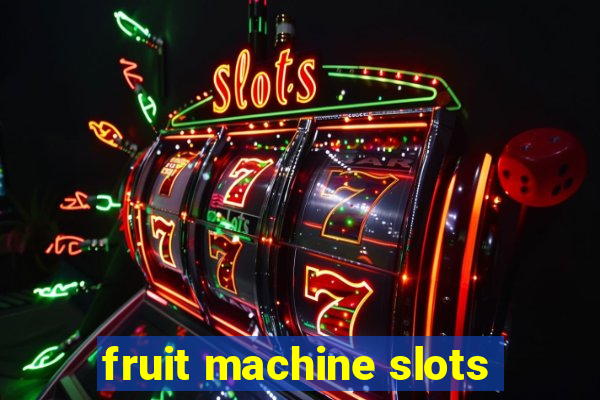 fruit machine slots