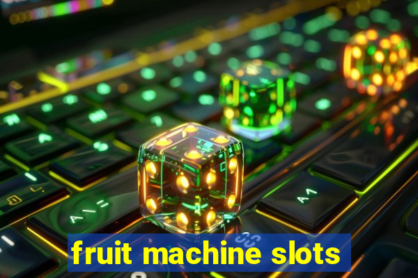 fruit machine slots