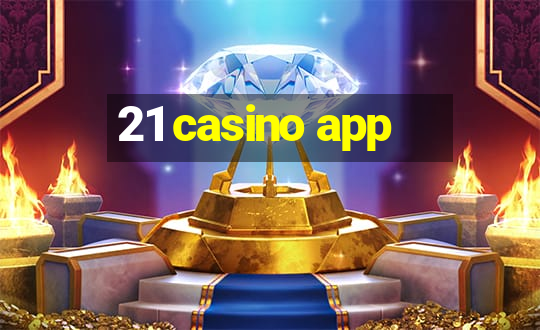 21 casino app