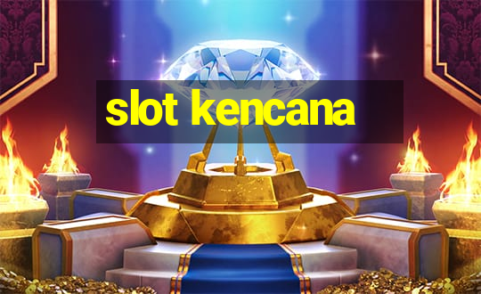 slot kencana