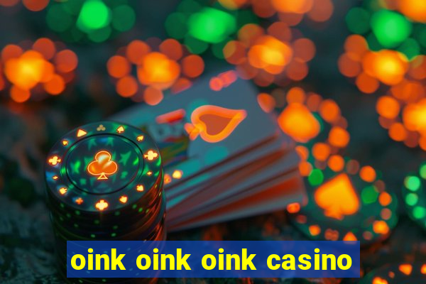 oink oink oink casino