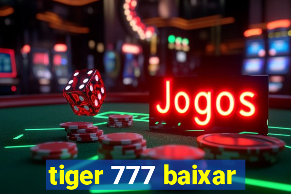 tiger 777 baixar