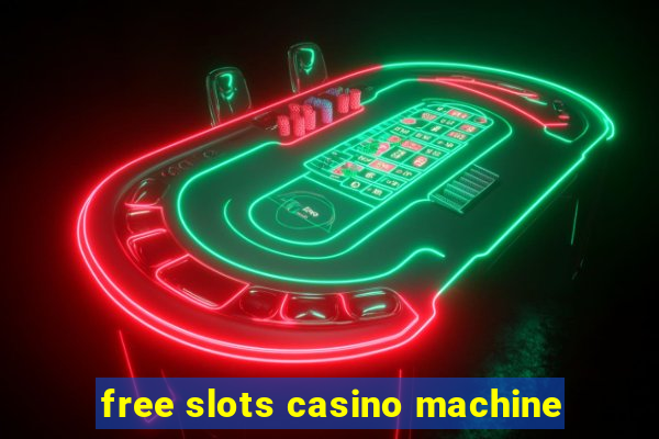 free slots casino machine