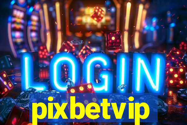 pixbetvip