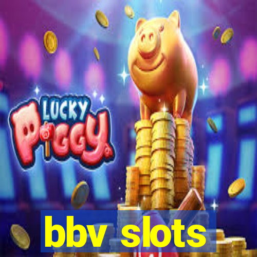 bbv slots