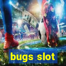 bugs slot