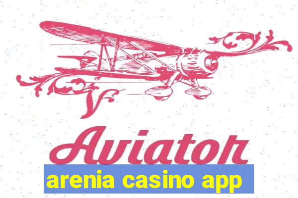 arenia casino app