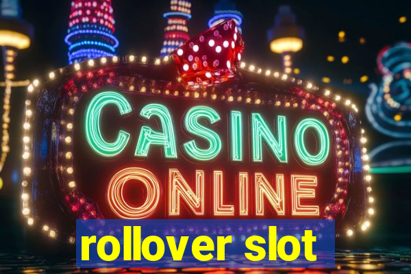 rollover slot