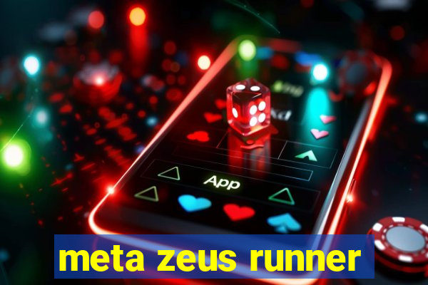 meta zeus runner