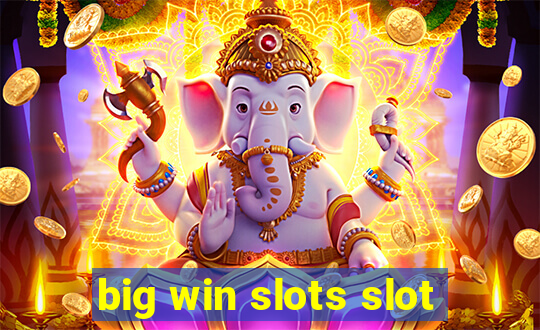 big win slots slot