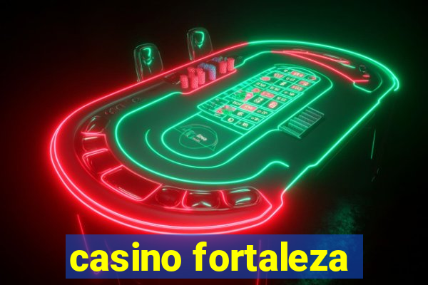 casino fortaleza