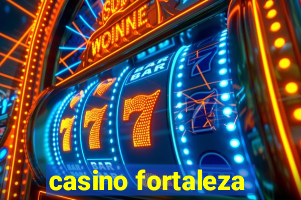 casino fortaleza