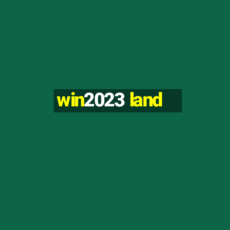 win2023 land