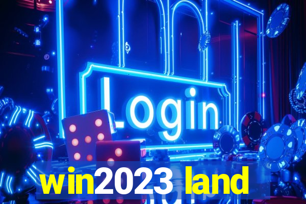 win2023 land